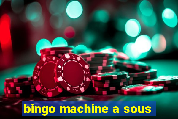 bingo machine a sous