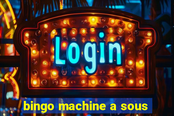 bingo machine a sous