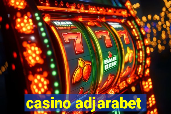 casino adjarabet