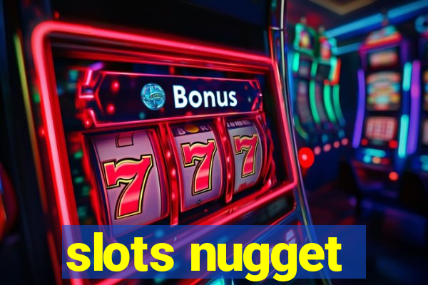 slots nugget