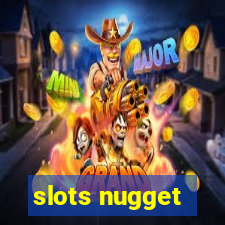 slots nugget