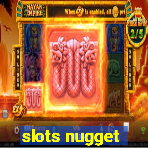 slots nugget