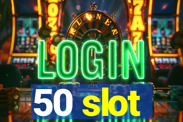 50 slot