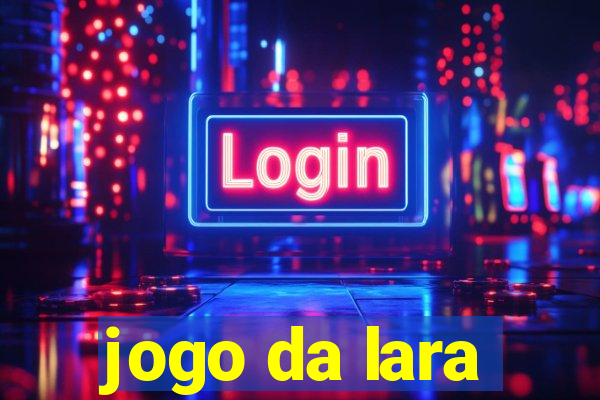 jogo da lara