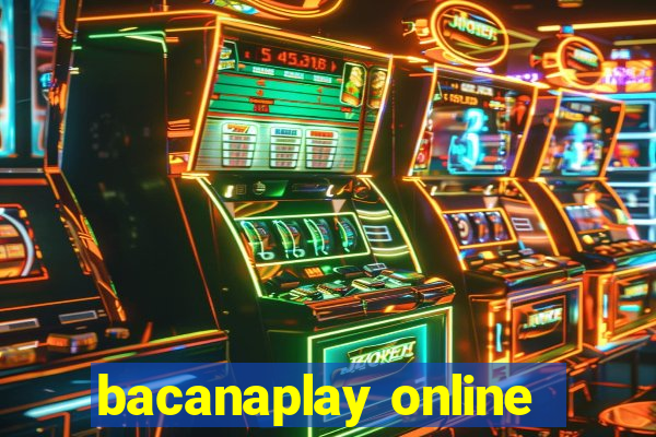 bacanaplay online