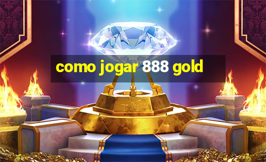 como jogar 888 gold