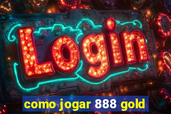 como jogar 888 gold