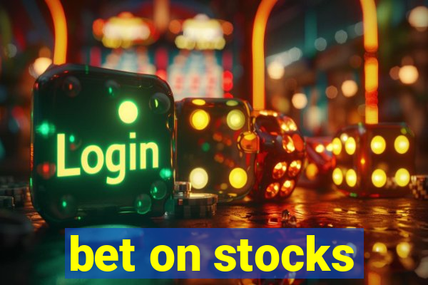 bet on stocks