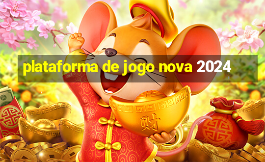 plataforma de jogo nova 2024