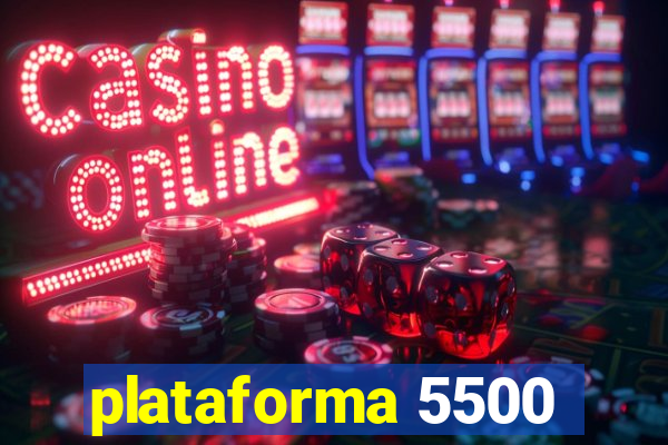 plataforma 5500