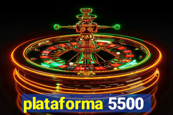 plataforma 5500