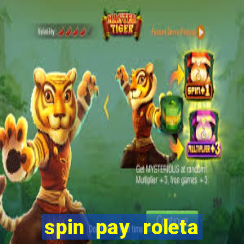 spin pay roleta ganhar dinheiro