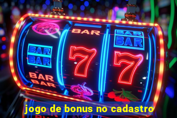 jogo de bonus no cadastro