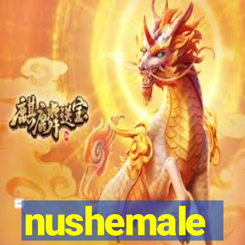 nushemale