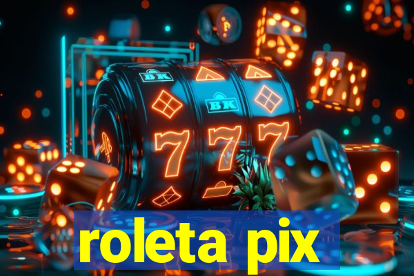 roleta pix