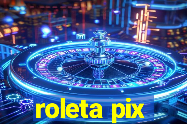 roleta pix