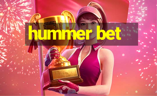 hummer bet