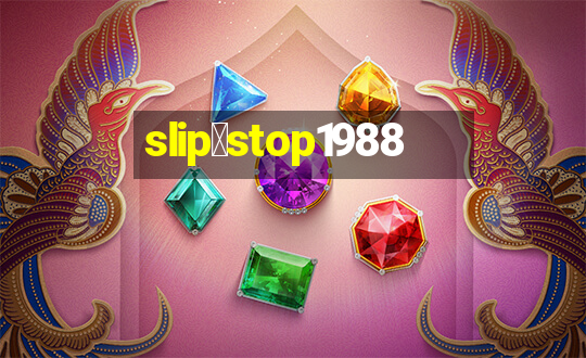 slip＆stop1988