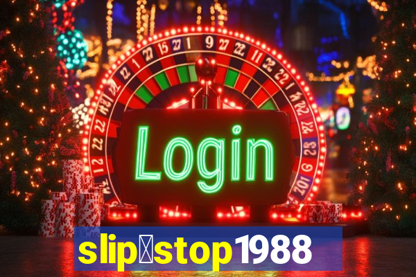 slip＆stop1988