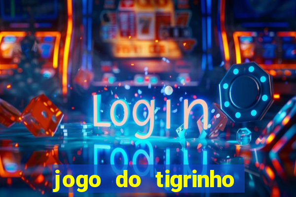 jogo do tigrinho funciona mesmo