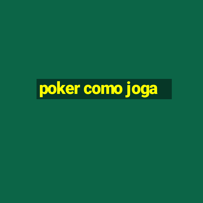 poker como joga