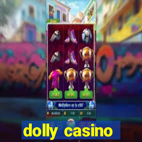 dolly casino