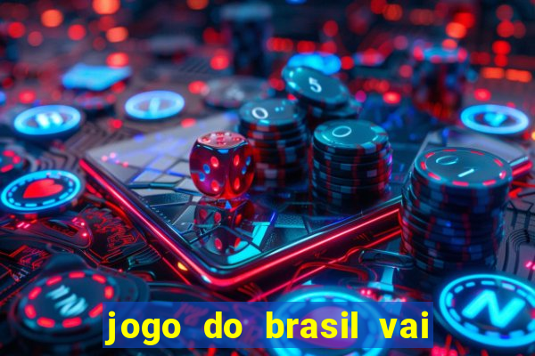 jogo do brasil vai passar na globo