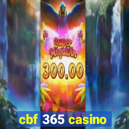 cbf 365 casino