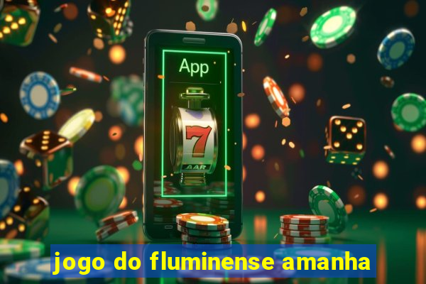 jogo do fluminense amanha