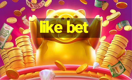 like bet