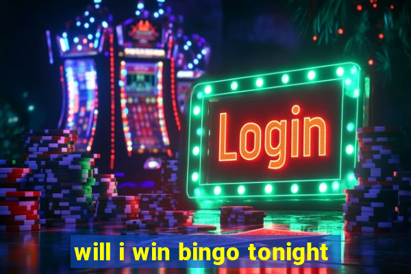 will i win bingo tonight