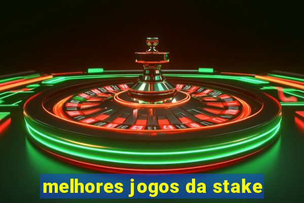 melhores jogos da stake