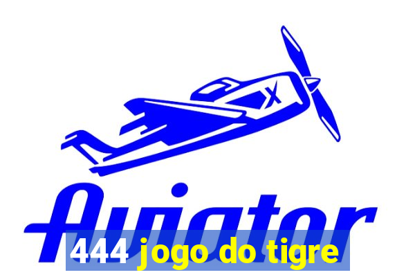 444 jogo do tigre