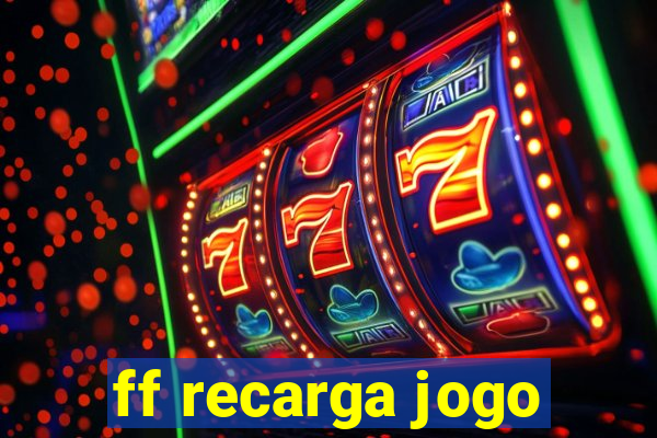 ff recarga jogo