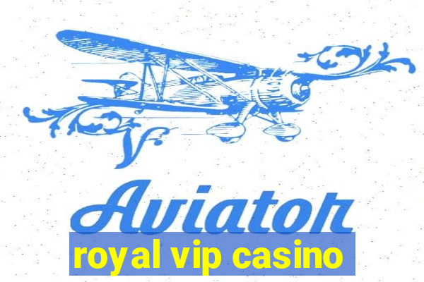 royal vip casino