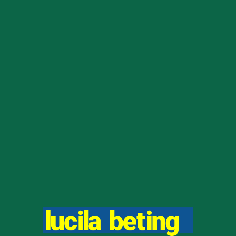 lucila beting