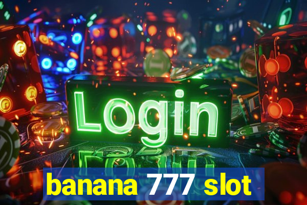 banana 777 slot