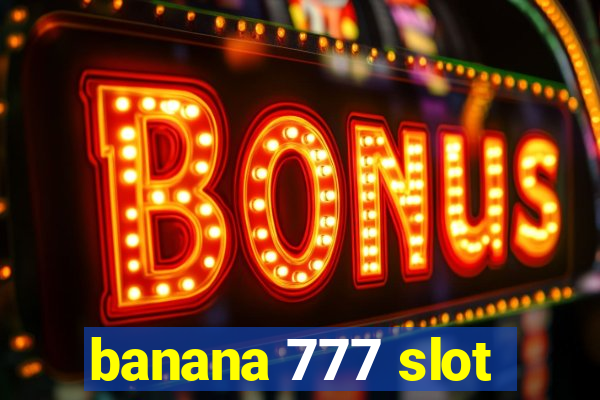 banana 777 slot