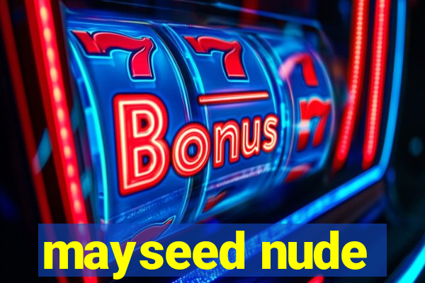 mayseed nude