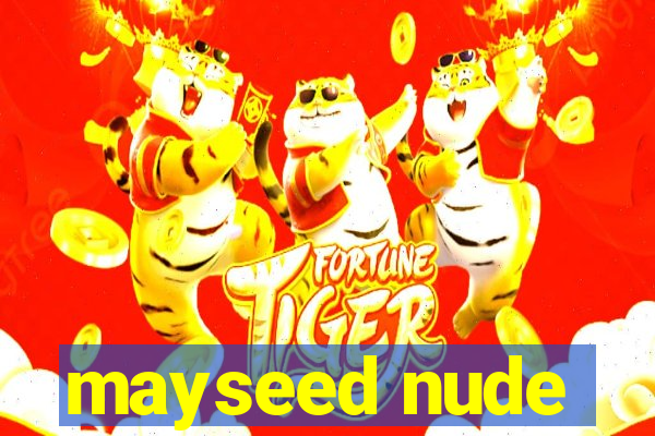 mayseed nude