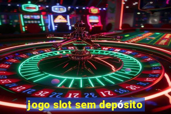 jogo slot sem depósito