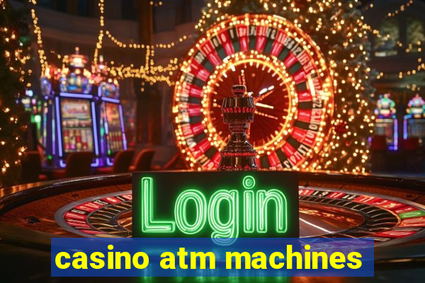 casino atm machines