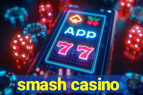 smash casino