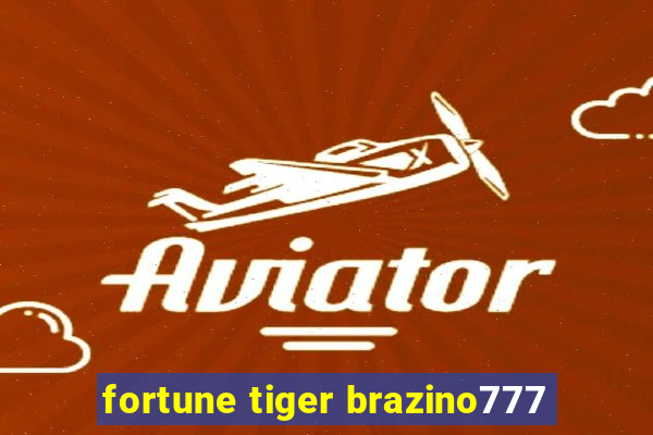 fortune tiger brazino777