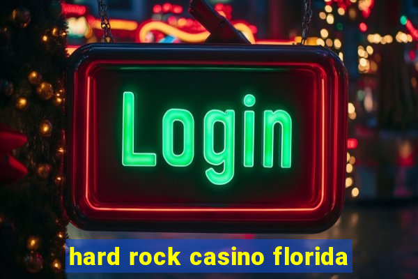 hard rock casino florida