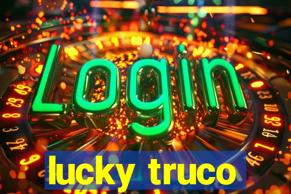 lucky truco