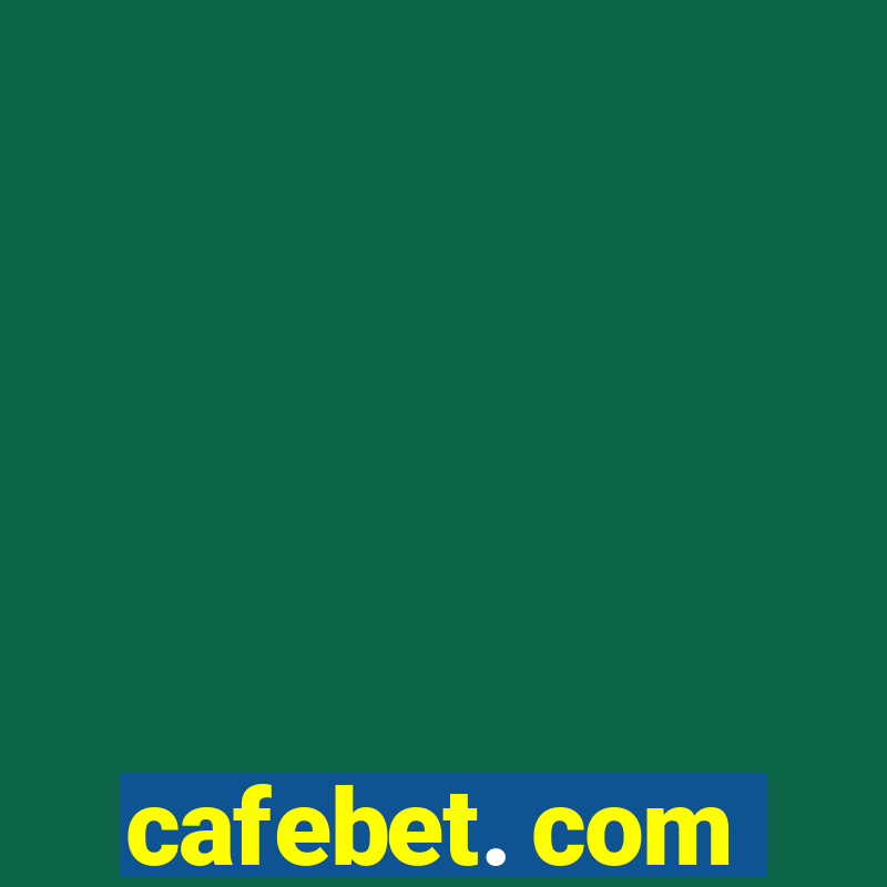 cafebet. com