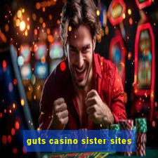 guts casino sister sites