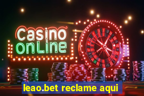 leao.bet reclame aqui