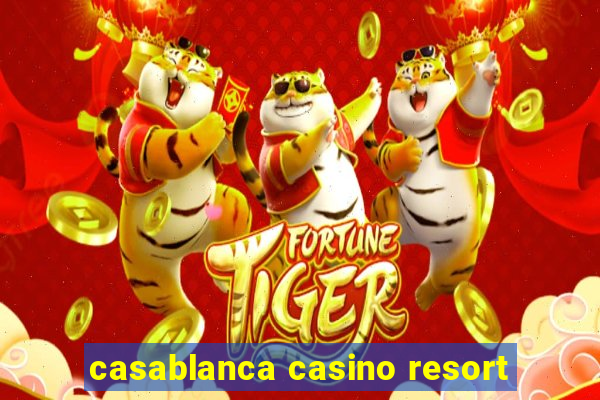 casablanca casino resort